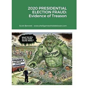 2020 Presidential Election Fraud: Evidence of Treason, Hardcover - Scott Bennett imagine