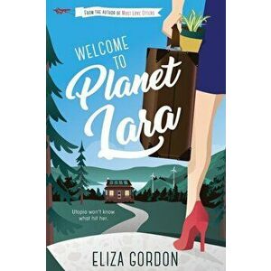 Welcome to Planet Lara, Paperback - Eliza Gordon imagine
