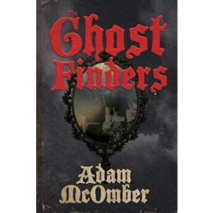 The Ghost Finders, Paperback - Adam McOmber imagine
