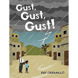 Gust, Gust, Gust!, Hardcover - Ray Jaramillo imagine