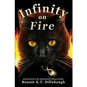 Infinity on Fire, Paperback - Bonnie K. T. Dillabough imagine