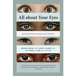 All about Your Eyes, Second Edition, Revised and Updated, Paperback - Sharon Fekrat imagine