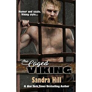 The Caged Viking: Viking Navy SEALs, Book 8, Paperback - Sandra Hill imagine