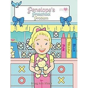 Penelope's Preschool Problem, Hardcover - Stacy Ann Hixon imagine