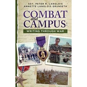 Combat and Campus: Writing Through War, Paperback - Annette Langlois Grunseth imagine