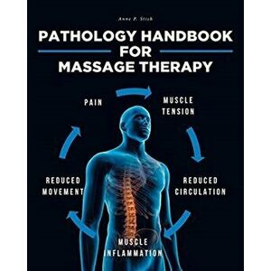 Pathology Handbook for Massage Therapy, Paperback - Anne P. Stich imagine