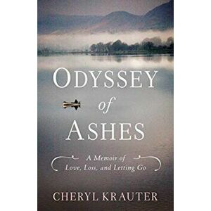 Odyssey of Ashes: A Memoir of Love, Loss, and Letting Go, Paperback - Cheryl Krauter imagine