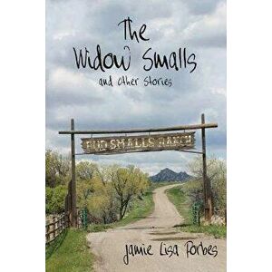 The Widow Smalls, Paperback - Jamie Lisa Forbes imagine