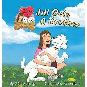 The Adventures of Jill, Jake, and Stimlin: Jill Gets A Brother, Hardcover - J. David Lubinger imagine