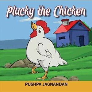 Plucky the Chicken, Paperback - Pushpa Jagnandan imagine