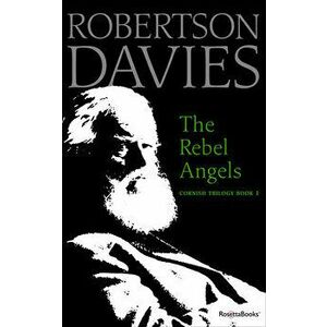 The Rebel Angels, Paperback - Robertson Davies imagine