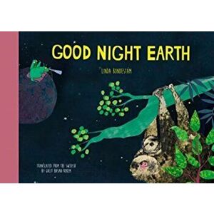 Good Night, Earth, Hardcover - Linda Bondestam imagine