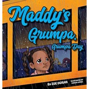 Maddy's Grumpa, Grumpa Day, Hardcover - Zoe Duran imagine