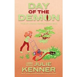Day of the Demon: Paranormal Women's Fiction, Paperback - Julie Kenner imagine
