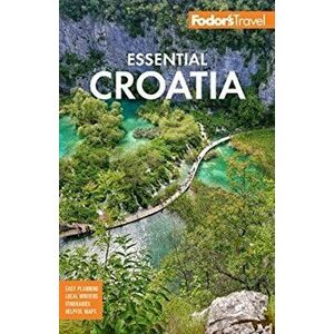 Fodor's Essential Croatia: With Montenegro & Slovenia, Paperback - *** imagine