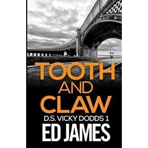 Tooth and Claw, Paperback - Ed James imagine