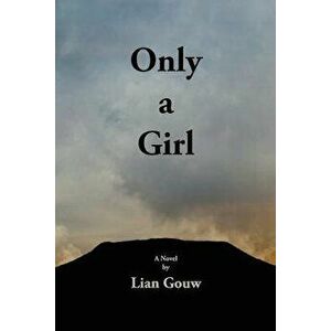 Only a Girl, Paperback - Lian Gouw imagine