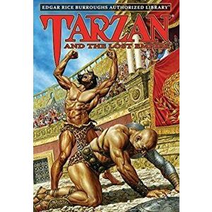 Tarzan and the Lost Empire: Edgar Rice Burroughs Authorized Library, Hardcover - Edgar Rice Burroughs imagine