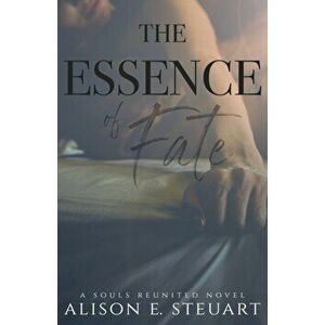 The Essence of Fate, Paperback - Alison E. Steuart imagine