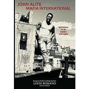 John Alite Mafia International: Gotti Enforcer for the Gambino Crime Family, Hardcover - *** imagine