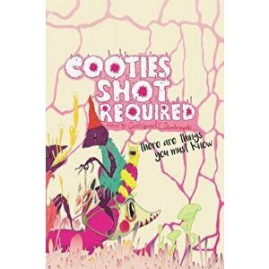 Cooties Shot Required: There Are Things You Must Know, Paperback - Scott Gable imagine
