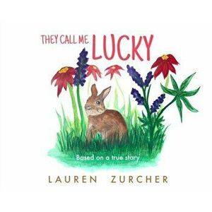 They Call Me Lucky, Hardcover - Lauren Zurcher imagine
