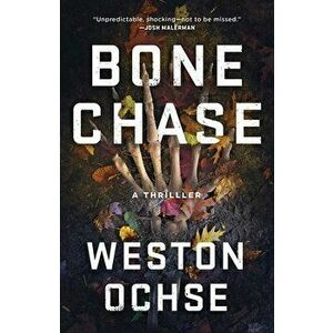Bone Chase, Paperback - Weston Ochse imagine