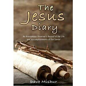 The Jesus Diary, Hardcover - Dave Mishur imagine