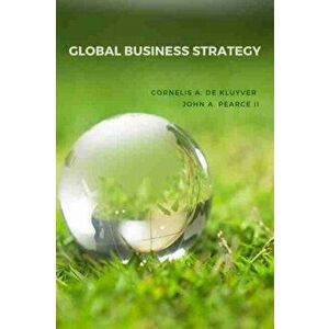 Global Business Strategy, Paperback - Cornelis a. de Kluyver imagine
