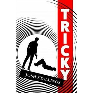 Tricky, Paperback - Josh Stallings imagine