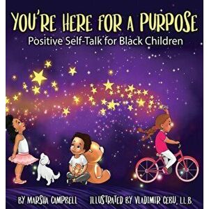 You're Here for a Purpose: Positive Self-Talk for Black Children, Hardcover - Marsha Campbell imagine