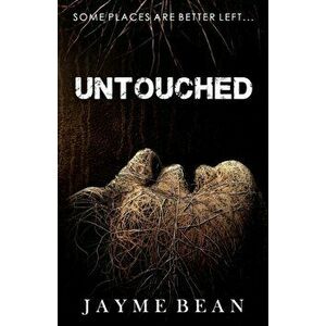 Untouched, Paperback - Jayme Bean imagine