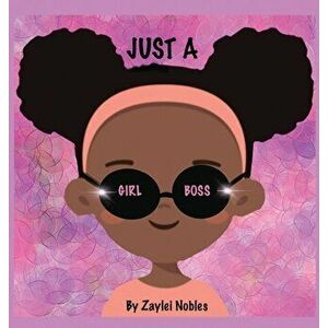 Just A Girl Boss, Hardcover - Zaylei Nobles imagine