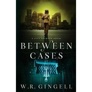 Between Cases, Paperback - W. R. Gingell imagine