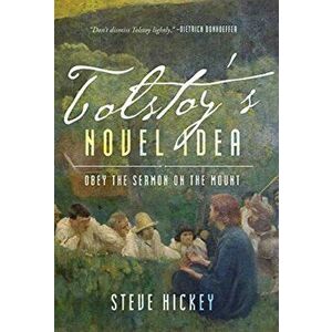 Tolstoy's Novel Idea, Hardcover - Steven Hickey imagine