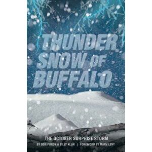 Thunder Snow of Buffalo: The October Surprise Storm, Paperback - Don Purdy imagine