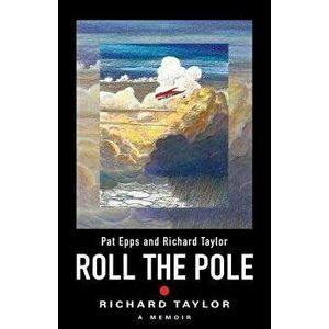 Roll the Pole, Paperback - Richard Taylor imagine