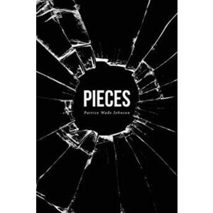 Pieces, Paperback - Patrice Wade Johnson imagine