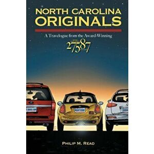 North Carolina Originals: A Travelogue from the Award-Winning 27587 Magazine, Paperback - Philip M. Read imagine