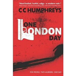 One London Day, Paperback - C. C. Humphreys imagine