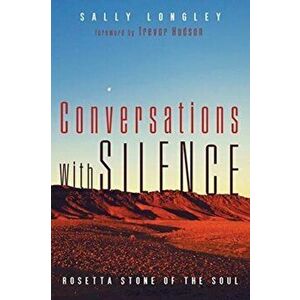 Conversations with Silence, Paperback - Sally Longley imagine