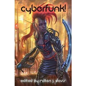 Cyberfunk!, Paperback - Milton Davis imagine