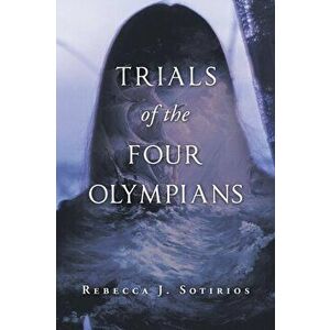 Trials of the Four Olympians, Paperback - Rebecca J. Sotirios imagine