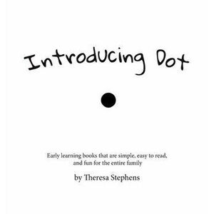 Introducing Dot, Hardcover - Theresa Stephens imagine