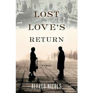 Lost Love's Return, Paperback - Alfred Nicols imagine