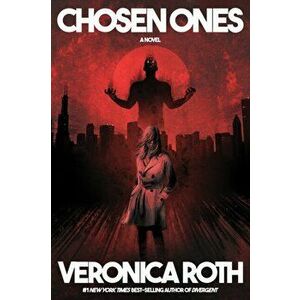 Chosen Ones, Paperback - Veronica Roth imagine