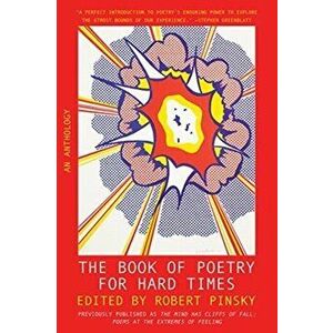 The Book of Poetry for Hard Times: An Anthology, Paperback - Robert Pinsky imagine