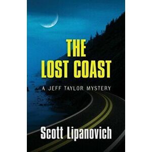 The Lost Coast, Paperback - Scott Lipanovich imagine
