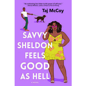 Savvy Sheldon Feels Good as Hell, Paperback - Taj McCoy imagine