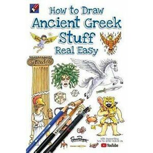 How To Draw Ancient Greek Stuff Real Easy: Easy step by step drawing guide, Hardcover - Shoo Rayner imagine